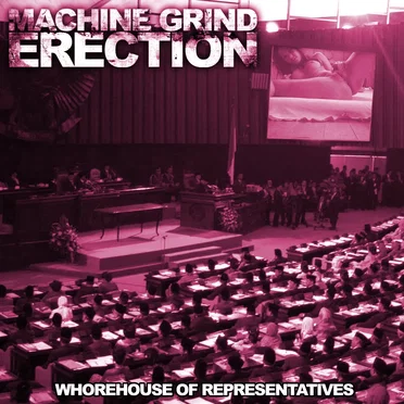 Whorehouse of Representatives by Machine Grind Erection - album cover