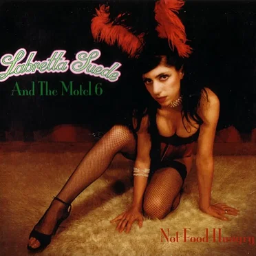 Not Food Hungry by Labretta Suede & The Motel 6 - album cover