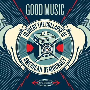 Good Music to Avert the Collapse of American Democracy by Various Artists Working to Avert the Collapse of American Democracy - album cover