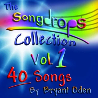 The Songdrops Collection, Vol. 1 by Bryant Oden - album cover