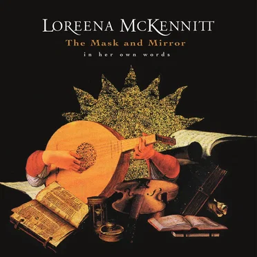 In Her Own Words: The Mask and Mirror by Loreena McKennitt - album cover