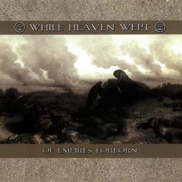Of Empires Forlorn by While Heaven Wept - album cover