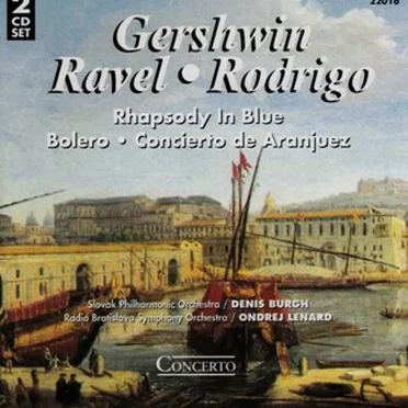Gershwin: Rhapsody in Blue / Ravel: Bolero / Rodrigo: Concierto de Aranjuez