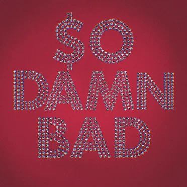 so damn BAD