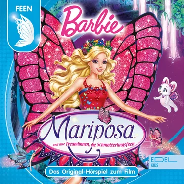 Barbie Mariposa und ihre Freundinnen, die Schmetterlingsfeen - Das Original-Hörspiel zum Film