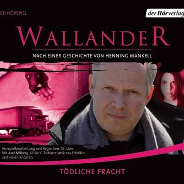 Wallander: Tödliche Fracht by Henning Mankell - album cover