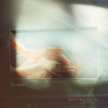 Heaven Hang Over Me by Sunnsetter - album cover