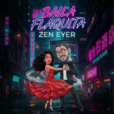 Baila Flaquita by Zen Eyer - album cover