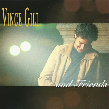 Vince Gill and Friends