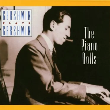 Gershwin Plays Gershwin: The Piano Rolls