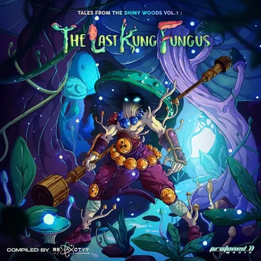 Tales From the Shiny Woods, Vol. 1: The Last Kung Fungus by Various Artists - album cover