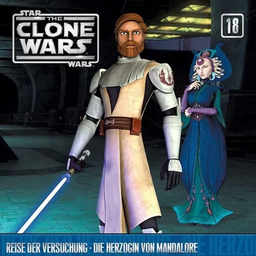 18: Reise der Versuchung & Die Herzogin von Mandalore by Star Wars - The Clone Wars - album cover