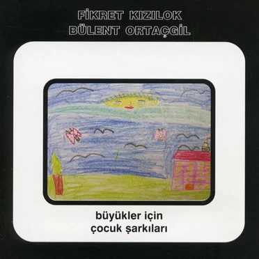 Büyükler İçin Çocuk Şarkıları