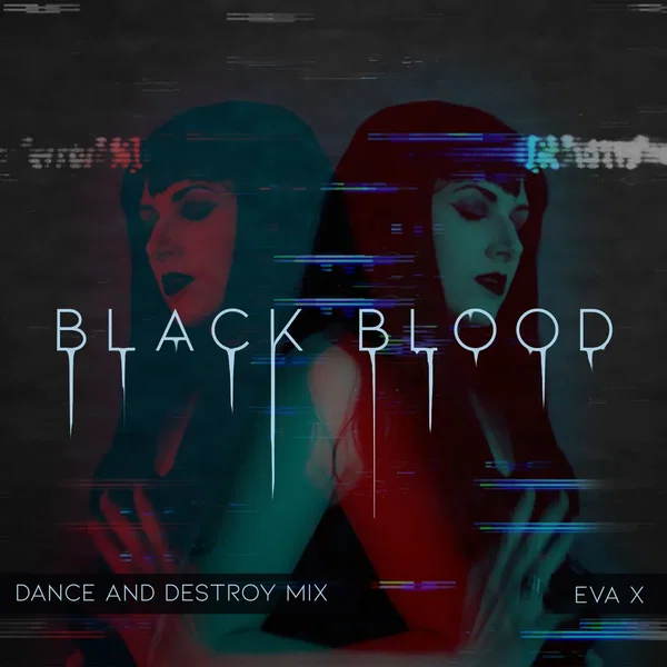 Black Blood (Dance and Destroy)