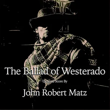 The Ballad of Westerado - Original Score
