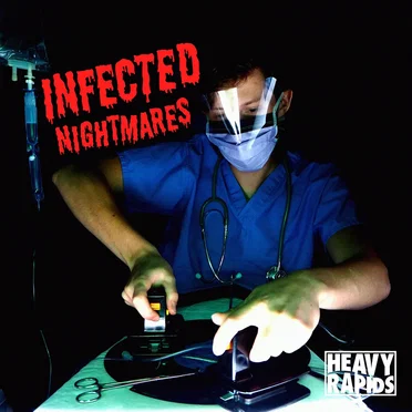 Infected Nightmares by Heavy Rapids - album cover