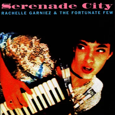 Serenade City by Rachelle Garniez & The Fortunate Few - album cover
