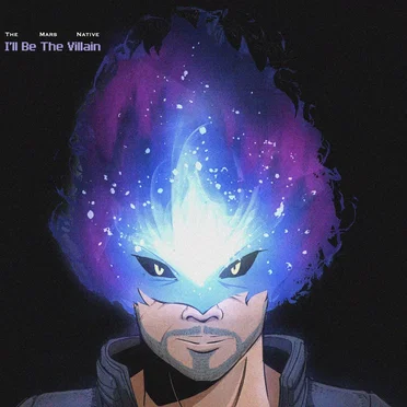 I’ll Be The Villain by The Mars Native - album cover