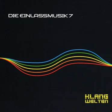 Die Einlassmusik 7: Klangwelten