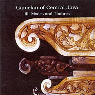 Gamelan of Central Java: III. Modes and Timbres by S.T.S.I. Ensemble from the Academy of Art and Dance, Surakarta - album cover