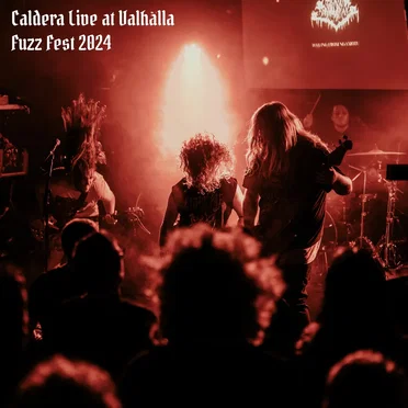 Caldera live at Valhalla for Fuzz Fest 2024 by Caldera - album cover
