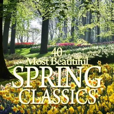 40 Most Beautiful Spring Classics by Various Artists - album cover