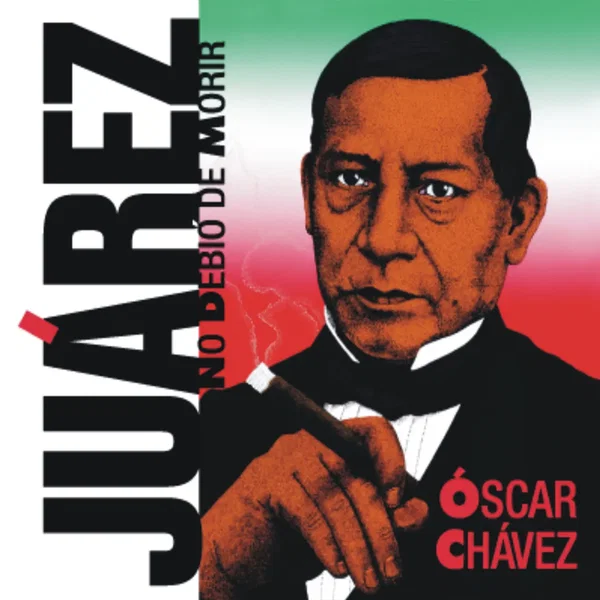 Juárez no debió de morir
