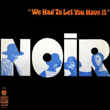 We Had to Let You Have It by Noir - album cover