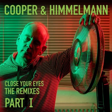 Close Your Eyes - The Remixes, Part I