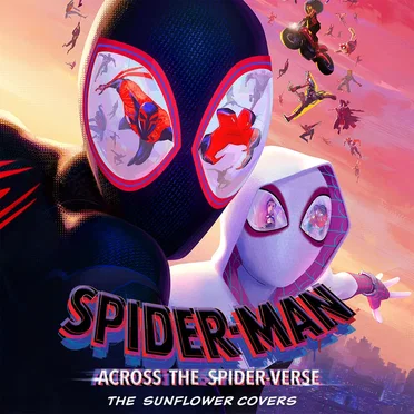The Sunflower Covers (From and Inspired by the Motion Picture "Spider-Man: Across the Spider-Verse") by Various Artists - album cover