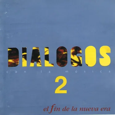 Diálogos con la Música 2: El fin de la nueva era by Various Artists - album cover