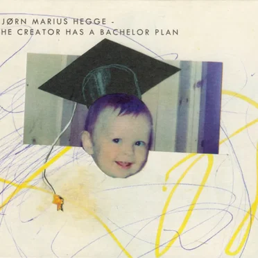 The Creator Has A Bachelor Plan by Bjørn Marius Hegge - album cover