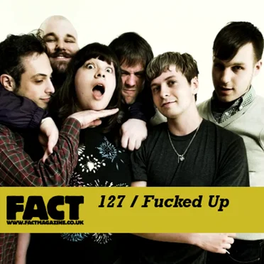 FACT Mix 127: Fucked Up