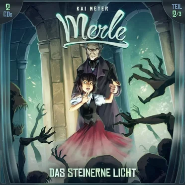 Merle, Teil 2: Das steinerne Licht by Kai Meyer - album cover