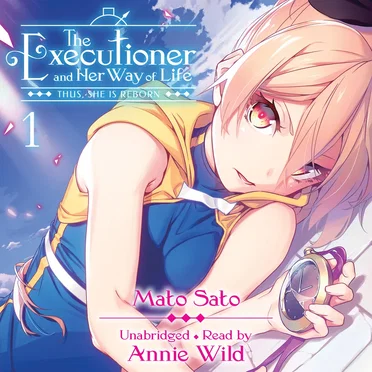 The Executioner and Her Way of Life, Vol. 1: Thus, She Is Reborn by Mato Sato - album cover