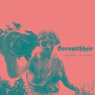 Someplace to Haunt by Bornwithhair - album cover