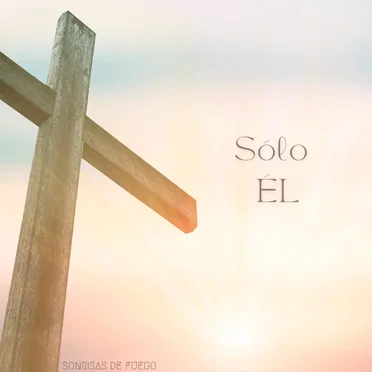 Solo El by Sonrisas De Fuego - album cover