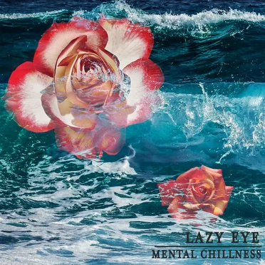 Mental Chillness by Lazy Eye - album cover