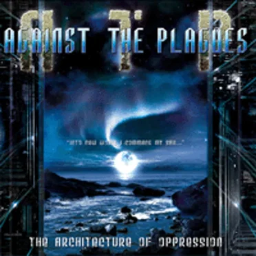 The Architecture of Oppression by Against the Plagues - album cover
