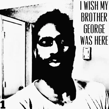 I WISH MY BROTHER GEORGE WAS HERE, Vol. 1