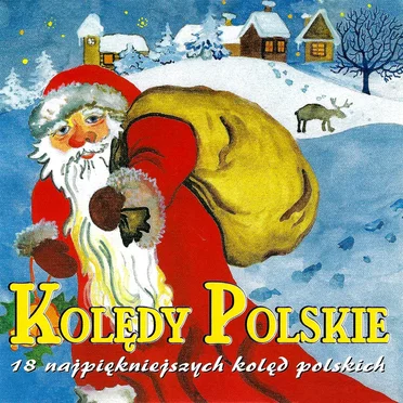 Kolędy Polskie: 18 najpiękniejszych kolęd polskich by Various Artists - album cover