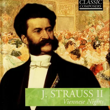 J. Strauss II: Viennese Nights (The Classic Composers - Late Romantic 11)