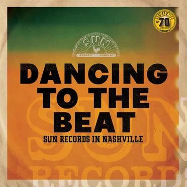 Dancing to the Beat: Sun Records in Nashville by Various Artists - album cover