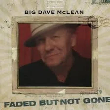 Faded But Not Gone by Big Dave McLean - album cover