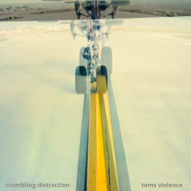 Crumbling Distraction by toms violence - album cover