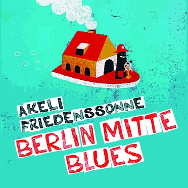 Berlin Mitte Blues by Akeli - album cover
