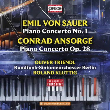 Emil von Sauer: Piano Concerto no. 1 / Conrad Ansorge: Piano Concerto op. 28