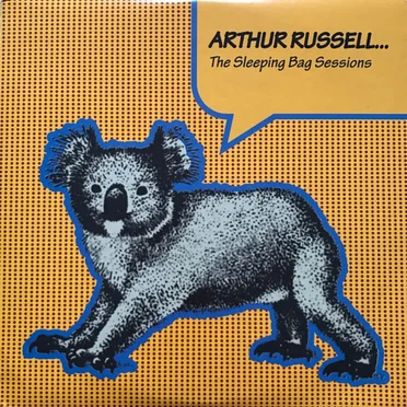 The Sleeping Bag Sessions by Arthur Russell - album cover