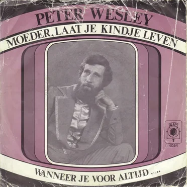 Moeder, laat je kindje leven / Wanneer je voor altijd .....