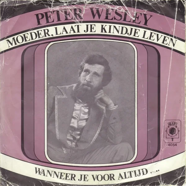 Moeder, laat je kindje leven / Wanneer je voor altijd .....